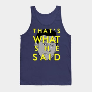 That's what she said Tank Top